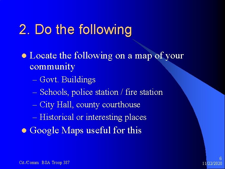 2. Do the following l Locate the following on a map of your community