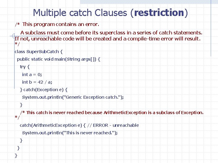 Multiple catch Clauses (restriction) /* This program contains an error. A subclass must come