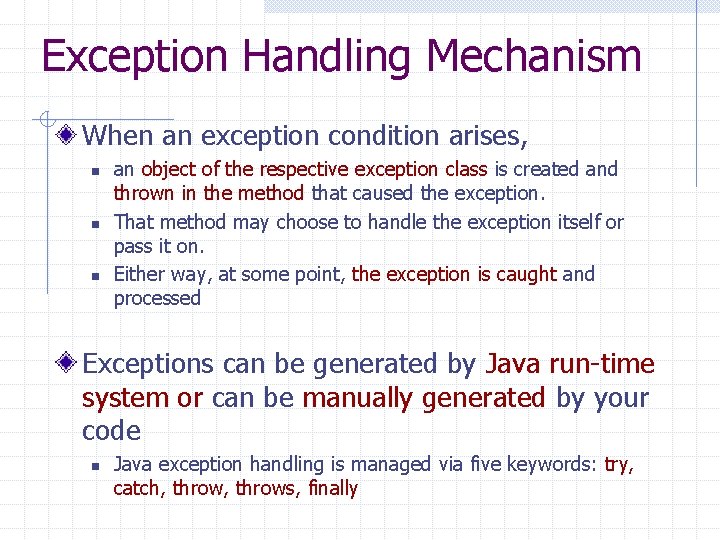 Exception Handling Mechanism When an exception condition arises, n n n an object of Exception Handling Mechanism When an exception condition arises, n n n an object of