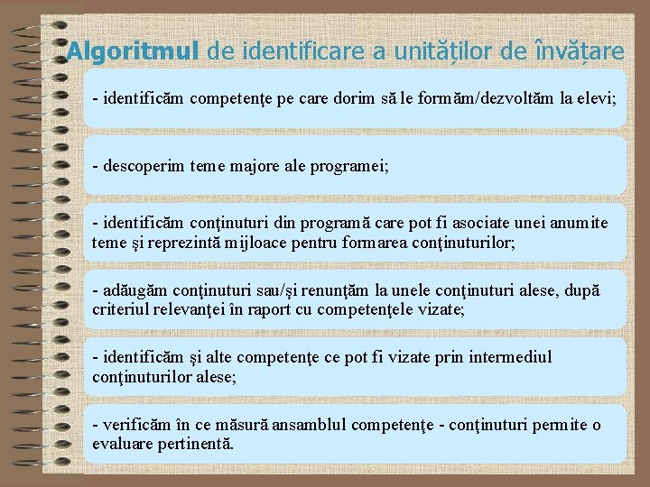 Algoritmul de identificare a unităților de învățare - identificăm competenţe pe care dorim să Algoritmul de identificare a unităților de învățare - identificăm competenţe pe care dorim să
