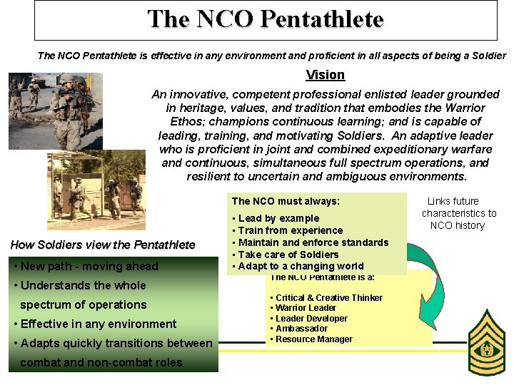 The NCO Pentathlete is effective in any environment and proficient in all aspects of