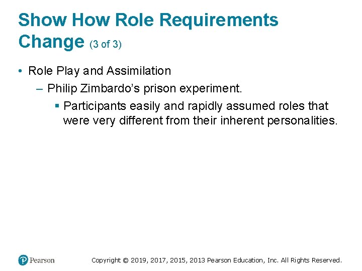 Show How Role Requirements Change (3 of 3) • Role Play and Assimilation –