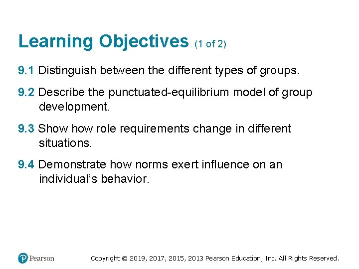 Learning Objectives (1 of 2) 9. 1 Distinguish between the different types of groups.