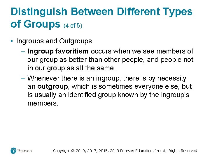 Distinguish Between Different Types of Groups (4 of 5) • Ingroups and Outgroups –