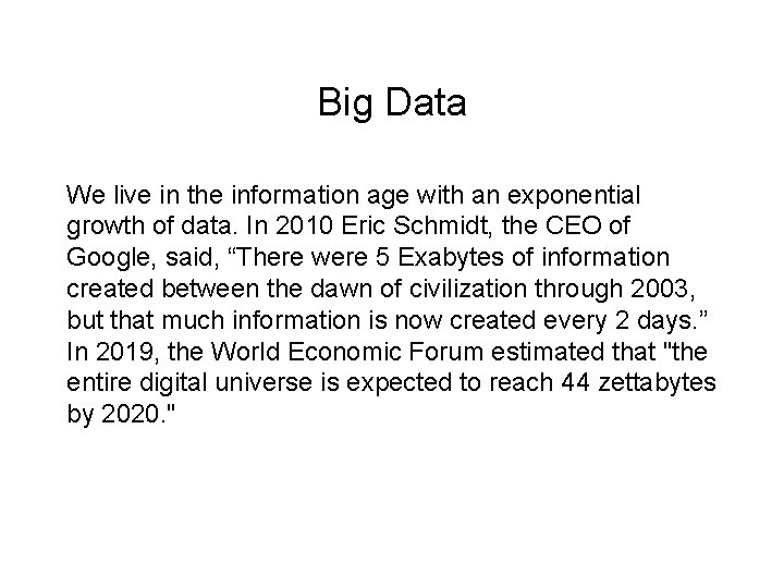 Big Data We live in the information age with an exponential growth of data.