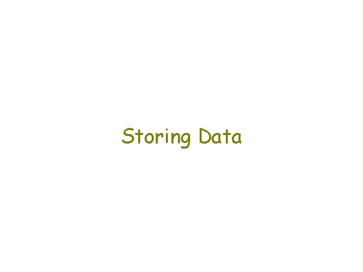 Storing Data 