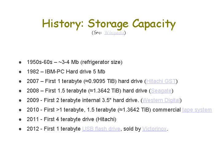 History: Storage Capacity (Src: Wikipedia) ● 1950 s-60 s – ~3 -4 Mb (refrigerator