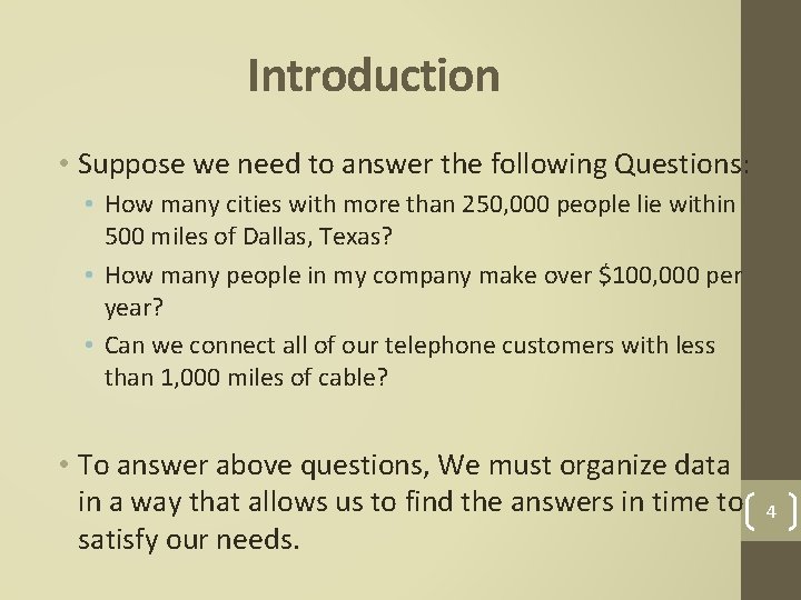 Introduction • Suppose we need to answer the following Questions: • How many cities