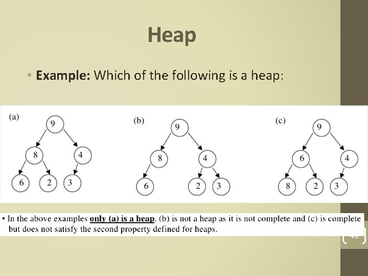 Heap • Example: Which of the following is a heap: 41 
