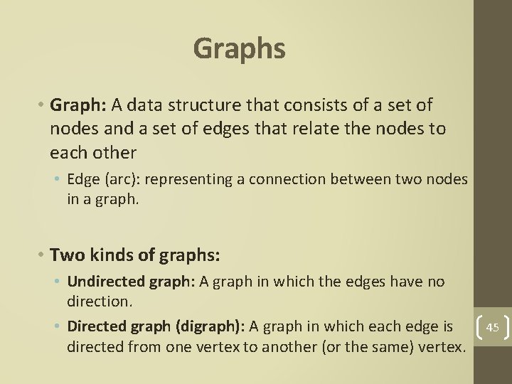 Graphs • Graph: A data structure that consists of a set of nodes and