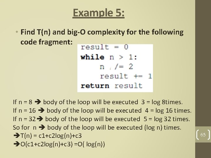 Example 5: • Find T(n) and big-O complexity for the following code fragment: If