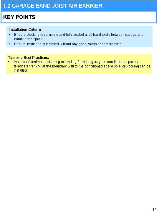 1. 2 GARAGE BAND JOIST AIR BARRIER KEY POINTS Installation Criteria: • Ensure blocking