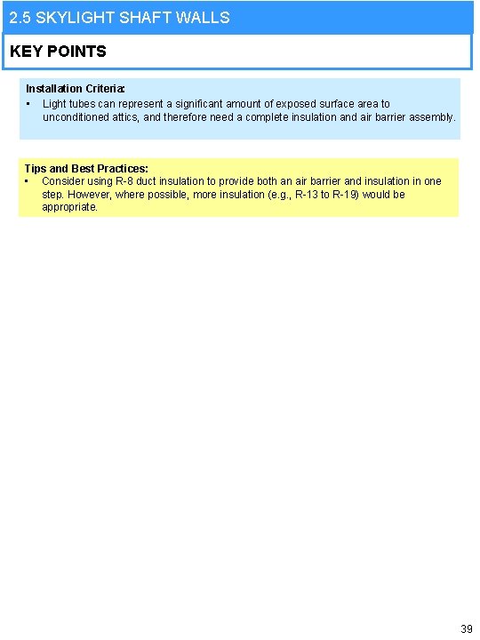 2. 5 SKYLIGHT SHAFT WALLS KEY POINTS Installation Criteria: • Light tubes can represent