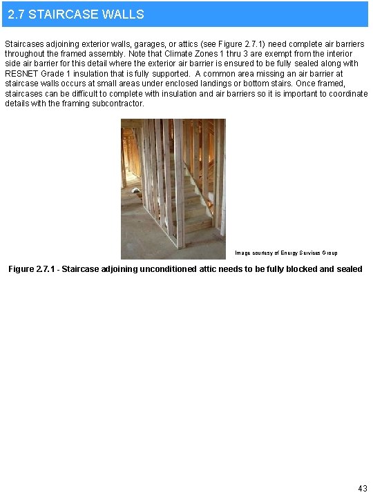2. 7 STAIRCASE WALLS Staircases adjoining exterior walls, garages, or attics (see Figure 2.