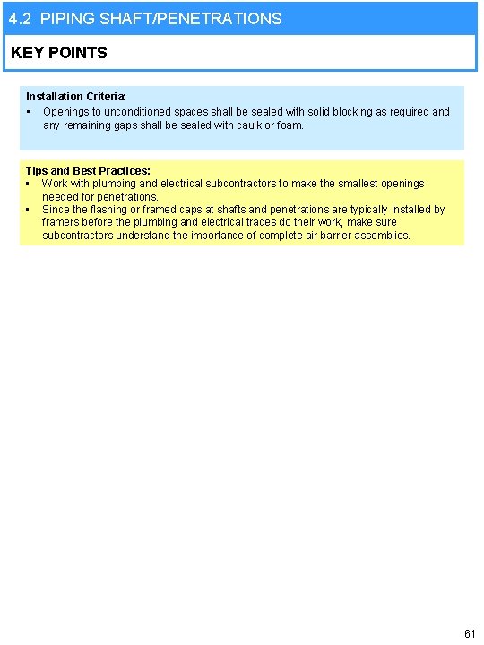 4. 2 PIPING SHAFT/PENETRATIONS KEY POINTS Installation Criteria: • Openings to unconditioned spaces shall