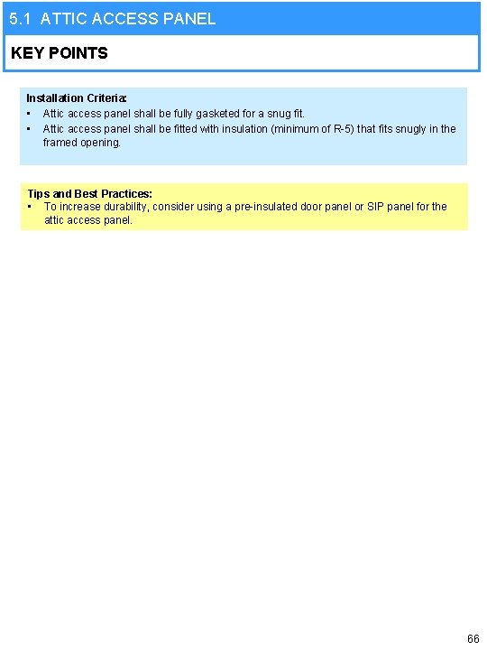 5. 1 ATTIC ACCESS PANEL KEY POINTS Installation Criteria: • Attic access panel shall