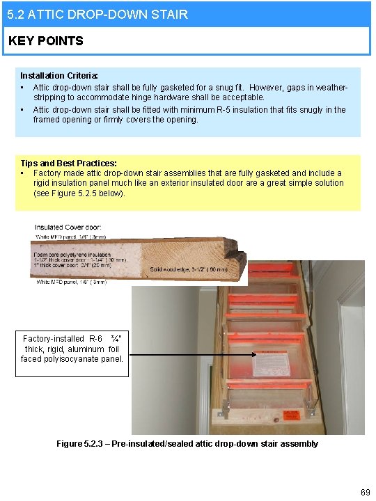 5. 2 ATTIC DROP-DOWN STAIR KEY POINTS Installation Criteria: • Attic drop-down stair shall