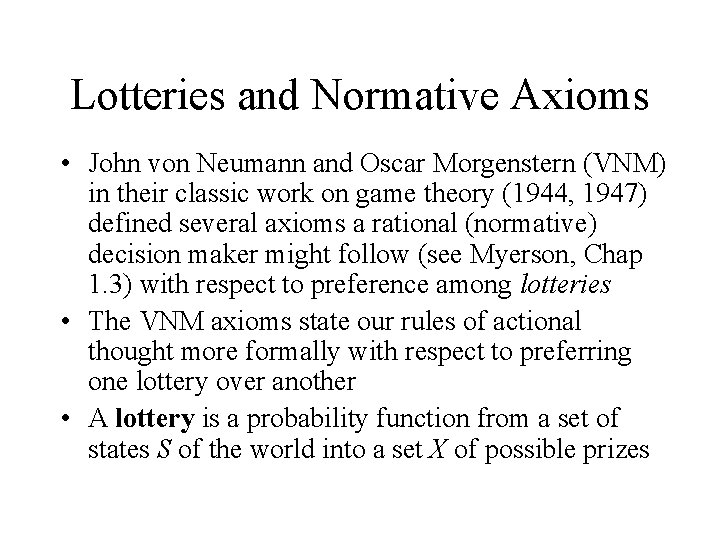 Lotteries and Normative Axioms • John von Neumann and Oscar Morgenstern (VNM) in their