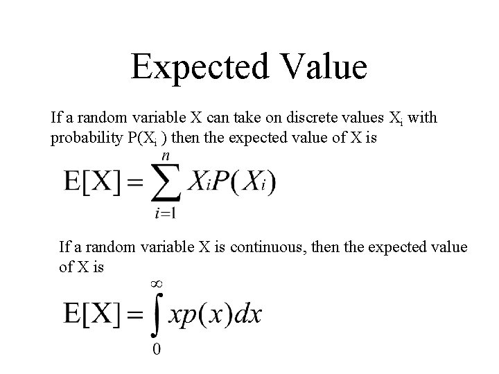 Expected Value If a random variable X can take on discrete values Xi with