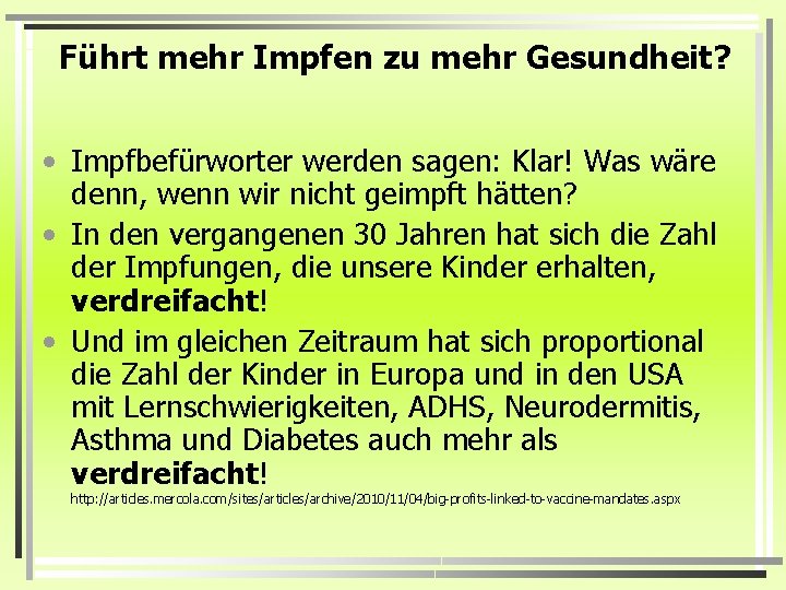 Führt mehr Impfen zu mehr Gesundheit? • Impfbefürworter werden sagen: Klar! Was wäre denn,