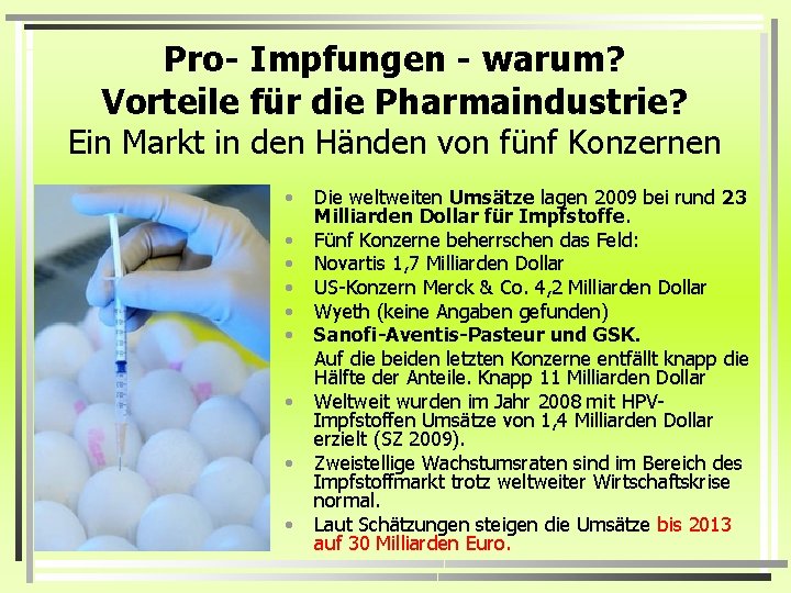 Pro- Impfungen - warum? Vorteile für die Pharmaindustrie? Ein Markt in den Händen von