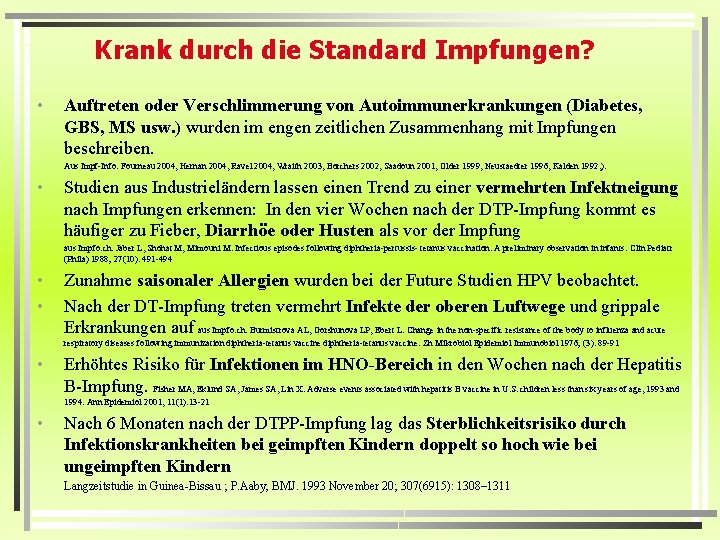 Krank durch die Standard Impfungen? • Auftreten oder Verschlimmerung von Autoimmunerkrankungen (Diabetes, GBS, MS