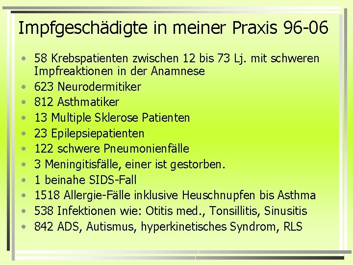 Impfgeschädigte in meiner Praxis 96 -06 • 58 Krebspatienten zwischen 12 bis 73 Lj.