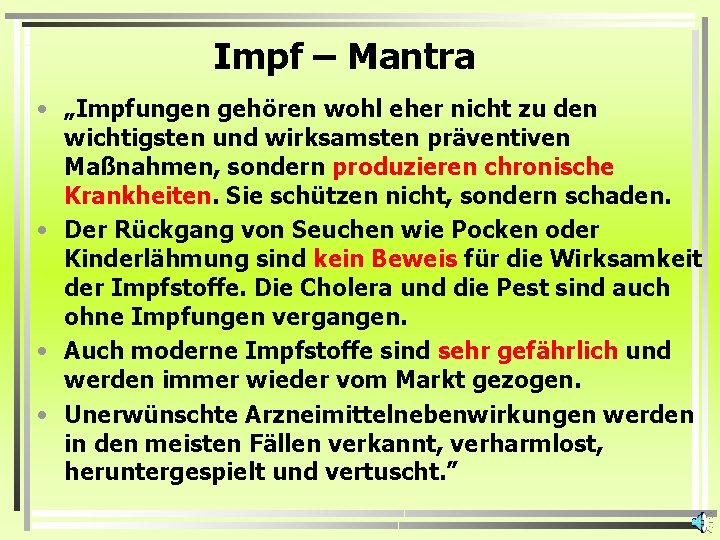 Impf – Mantra • „Impfungen gehören wohl eher nicht zu den wichtigsten und wirksamsten