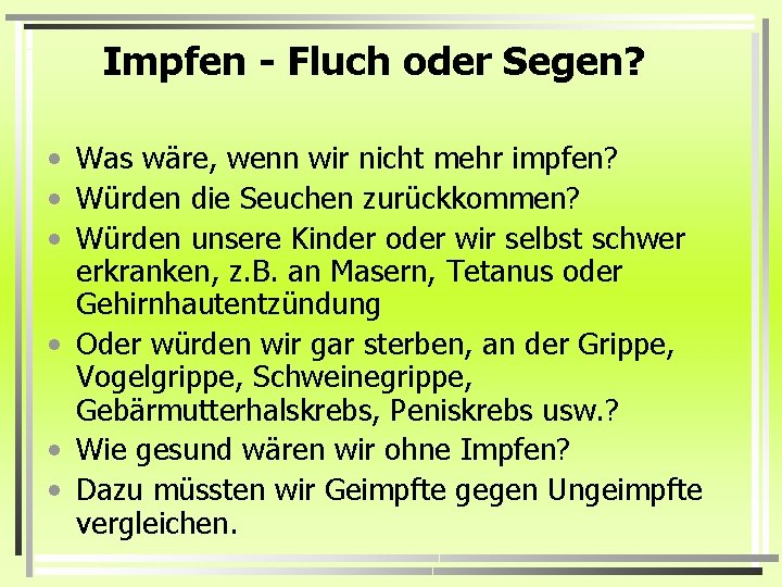 Impfen - Fluch oder Segen? • Was wäre, wenn wir nicht mehr impfen? •