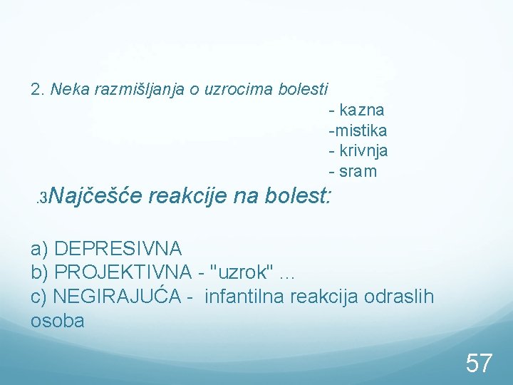 2. Neka razmišljanja o uzrocima bolesti - kazna -mistika - krivnja - sram. 3