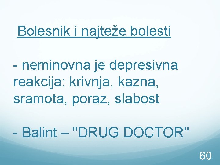 Bolesnik i najteže bolesti - neminovna je depresivna reakcija: krivnja, kazna, sramota, poraz, slabost