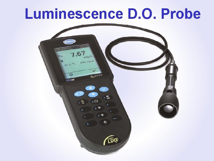 Luminescence D. O. Probe 