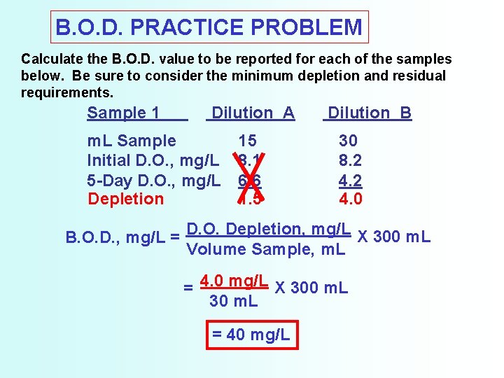 B. O. D. PRACTICE PROBLEM Calculate the B. O. D. value to be reported