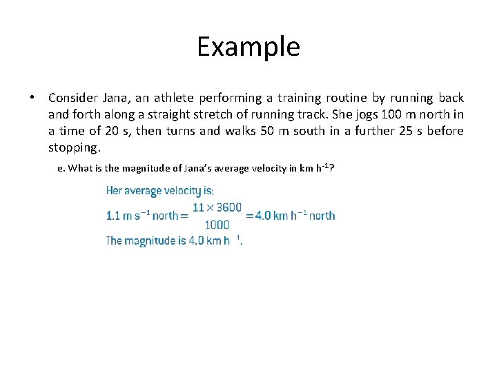 Example • Consider Jana, an athlete performing a training routine by running back and