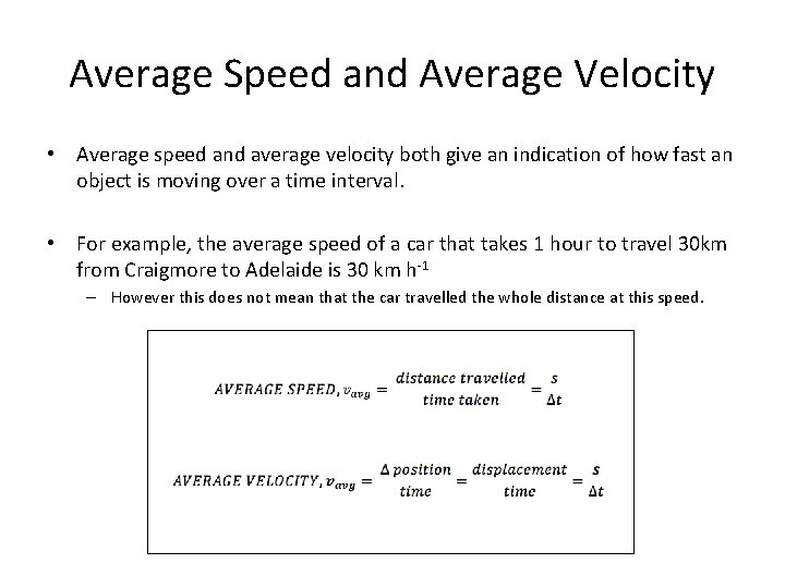 Average Speed and Average Velocity • Average speed and average velocity both give an