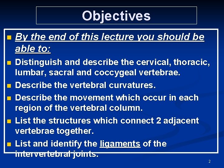 Objectives n By the end of this lecture you should be able to: n