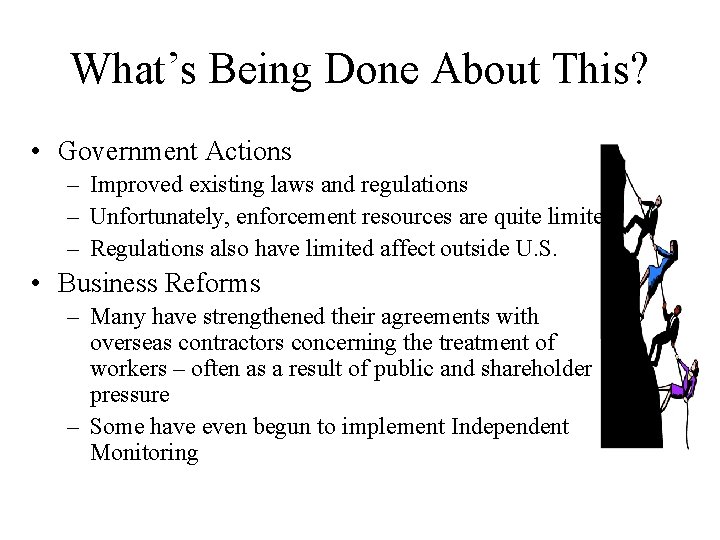 What’s Being Done About This? • Government Actions – Improved existing laws and regulations