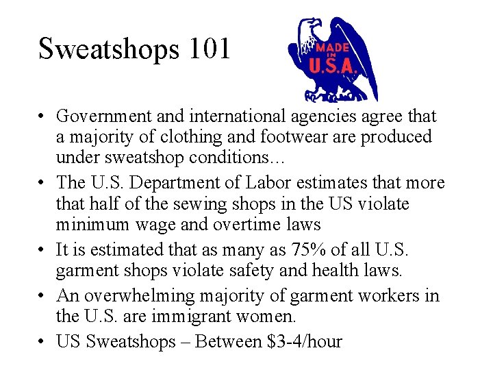 Sweatshops 101 • Government and international agencies agree that a majority of clothing and