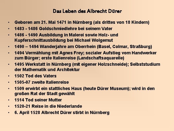 Das Leben des Albrecht Dürer • • • Geboren am 21. Mai 1471 in