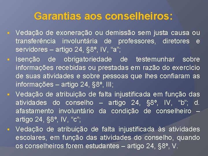 Garantias aos conselheiros: Vedação de exoneração ou demissão sem justa causa ou transferência involuntária