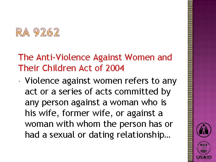 The Anti-Violence Against Women and Their Children Act of 2004 Violence against women refers