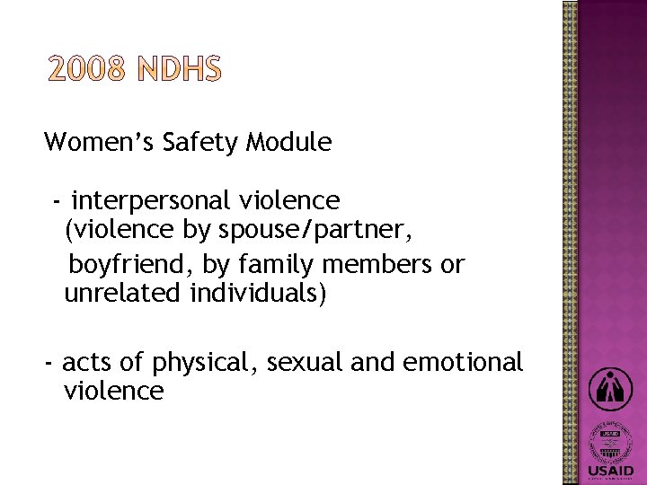 Women’s Safety Module - interpersonal violence (violence by spouse/partner, boyfriend, by family members or