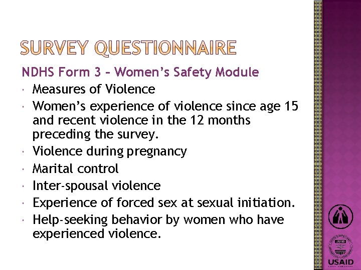 NDHS Form 3 – Women’s Safety Module Measures of Violence Women’s experience of violence