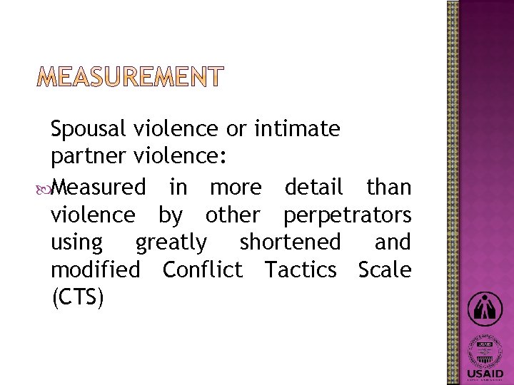 Spousal violence or intimate partner violence: Measured in more detail than violence by other