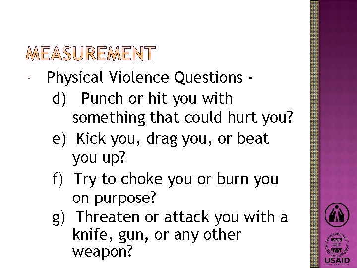  Physical Violence Questions d) Punch or hit you with something that could hurt