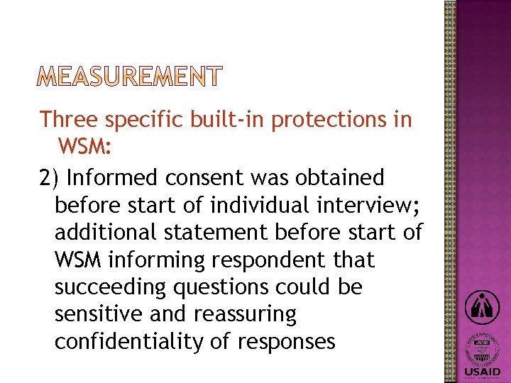 Three specific built-in protections in WSM: 2) Informed consent was obtained before start of