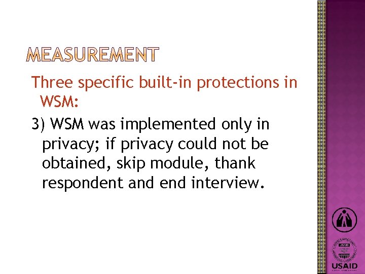 Three specific built-in protections in WSM: 3) WSM was implemented only in privacy; if