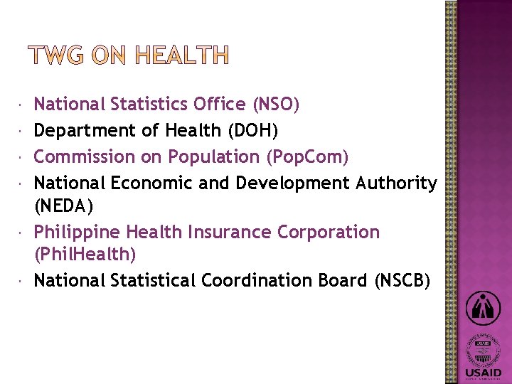  National Statistics Office (NSO) Department of Health (DOH) Commission on Population (Pop. Com)