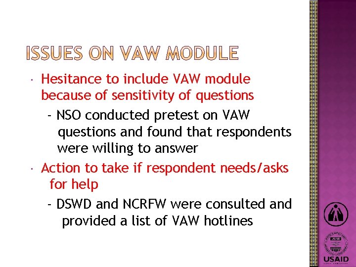  Hesitance to include VAW module because of sensitivity of questions - NSO conducted