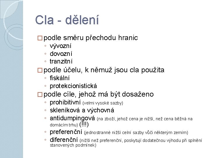 Cla - dělení � podle směru přechodu hranic � podle účelu, k němuž jsou